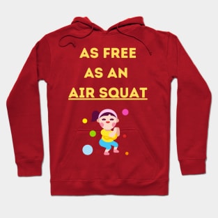 Air Squats, Body Freedom Shirt Hoodie